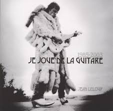 Jean Leloup Je jou de la guitar CD